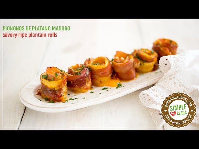 Piononos de Plátanos Maduros (Ripe Plantain Rolls)