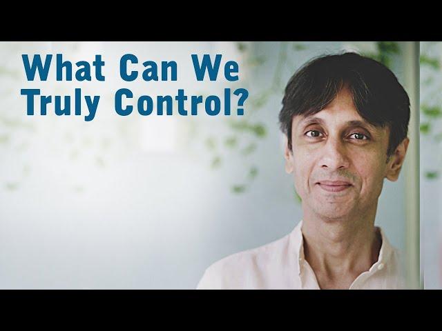 What Can We Truly Control? | Gautam Sachdeva