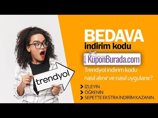 Trendyol İndirim Kodu Nasıl Kullanılır? Nereden ve Nasıl Alınır?