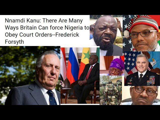 British Govt Have agreed to Force Nigeria Govt To Obey Court Order and Free Kanu - Frederick Forsyth