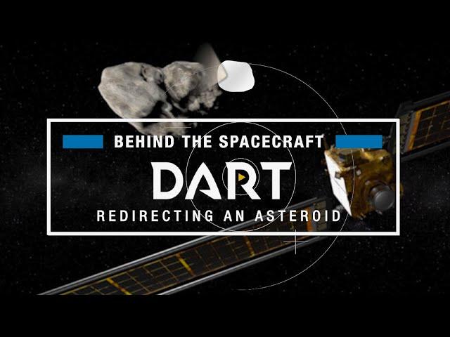 Behind the Spacecraft: NASA's DART, the Double Asteroid Redirection Test