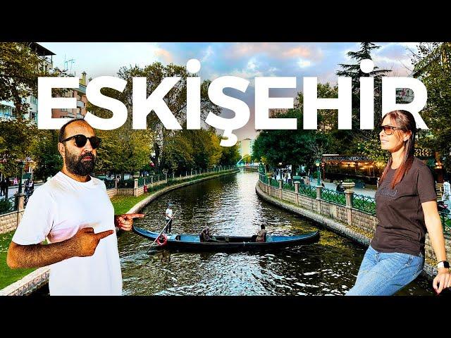 THE CITY WE CAN'T PASS WITHOUT SEEING ESKISEHIR!