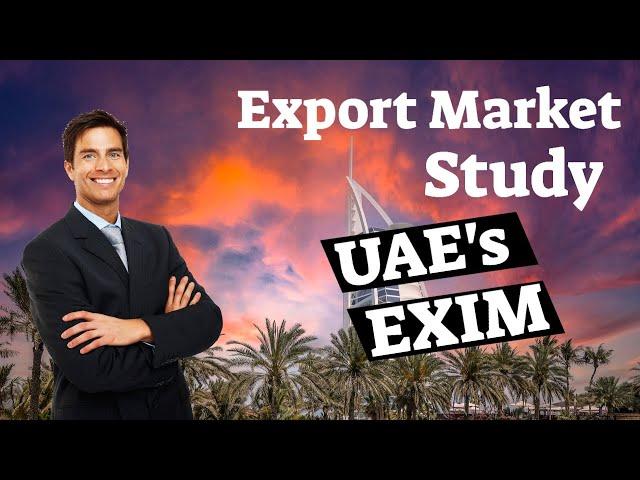 United Arab Emirates Market Study - Exports and Imports #UAE