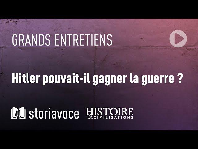 Hitler pouvait-il gagner la guerre ? avec Jean Lopez