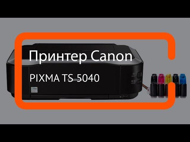 Видеообзор принтера Canon PIXMA TS5040