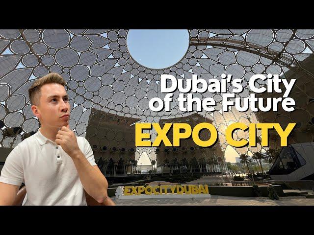 Expo City - Dubai’s City of the Future and Best Property Investment for 2024