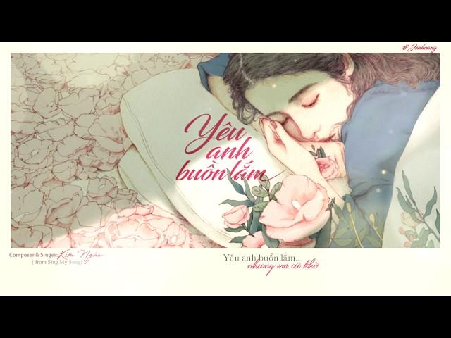 Lyrics || Yêu Anh Buồn Lắm - Kim Ngân