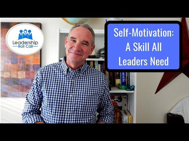 Self-Motivation - A Skill All Leaders Need