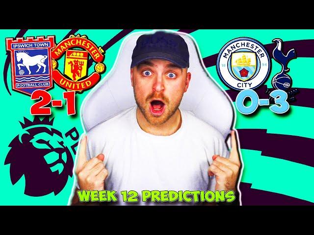 PREMIER LEAGUE 2024/25 WEEK 12 PREDICTIONS & TIPS | MAN CITY VS TOTTENHAM & IPSWICH VS MAN UNITED!