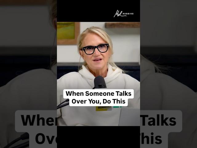 When someone talks over you, do this. | Mel Robbins #Shorts