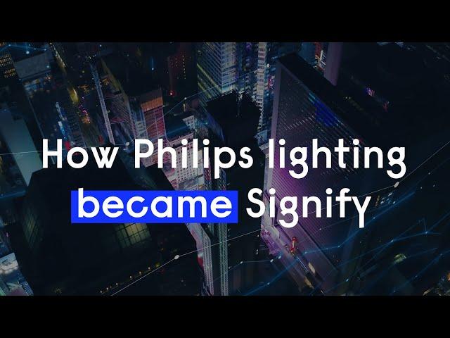 The history of how Philips Lighting became Signify.