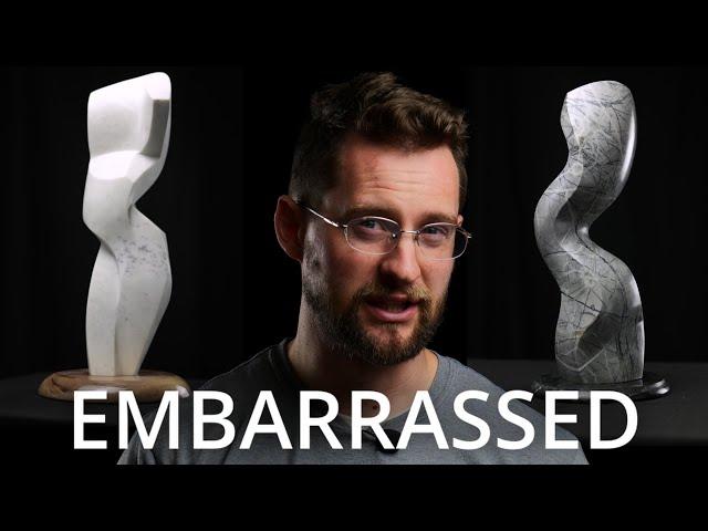 I Was Embarrassed By My Sculptures