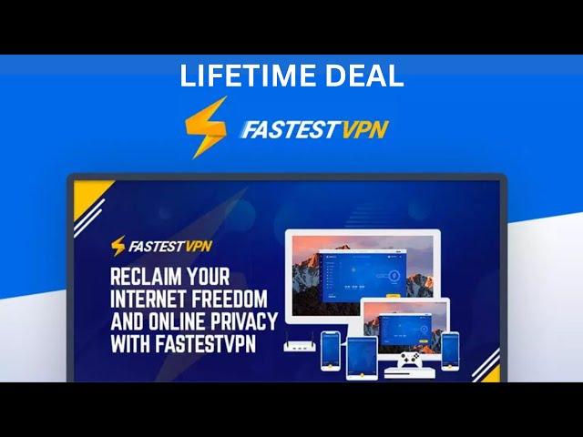 FastestVPN Lifetime Deal - World's Best And Fastest VPN Service Provider