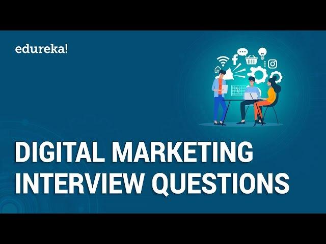 Top 50 Digital Marketing Interview Questions and Answers | Digital Marketing Training | Edureka