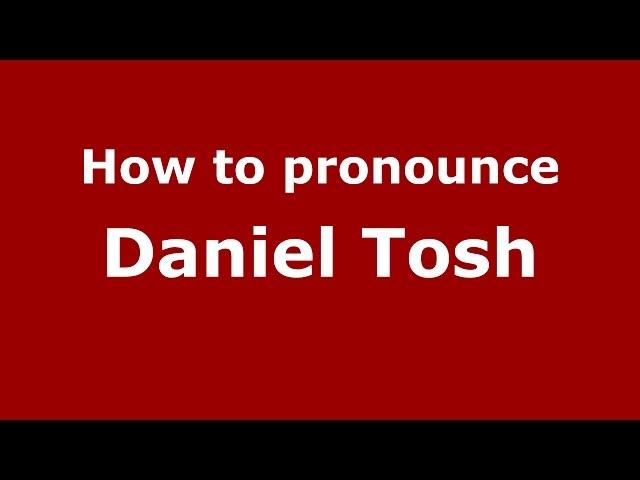 How to pronounce Daniel Tosh (American English/US)  - PronounceNames.com