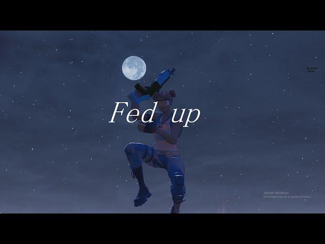 Fed Up -  Bazanji (Fortnite Montage)