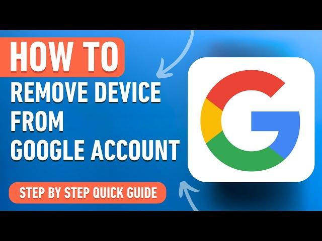 How to Remove a Device from a Google Account [2024] Easy Tutorial