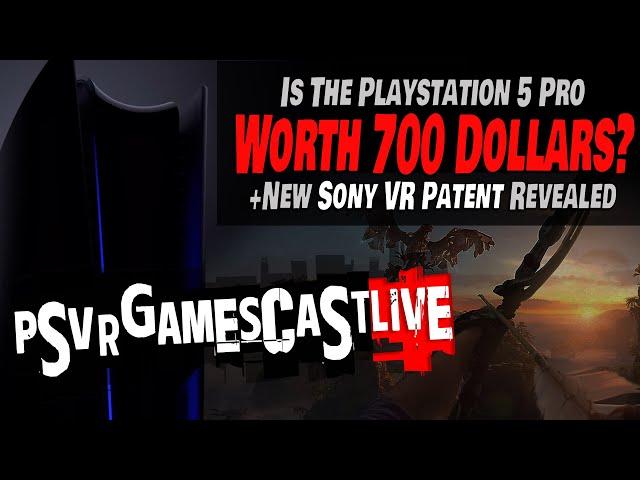 Is the PlayStation 5 Pro Worth $700? | How PSSR Could Improve Our Games | PSVR2 GAMESCAST LIVE