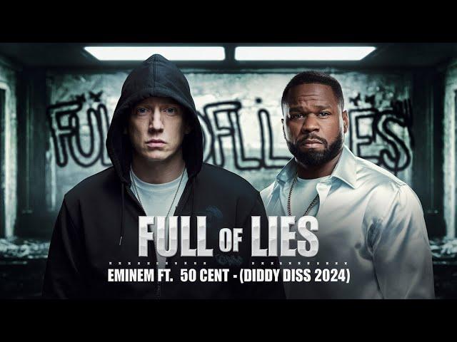 Eminem ft. 50 Cent - Full Of Lies (Diddy Diss) (2024)