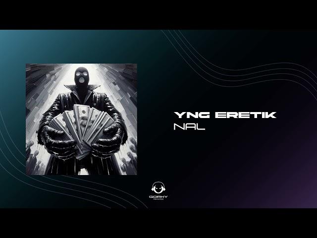 YNG ERETIK - NAL | Премьера 2024