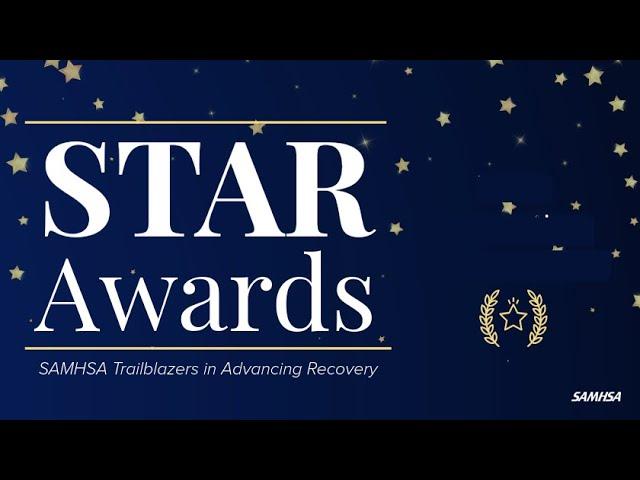 SAMHSA Trailblazers in Advancing Recovery (STAR) Awards