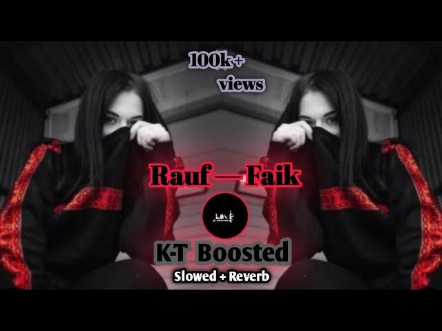 Rauf___Faik Slowed + Reverb Music By_Kawish Taban) Boss Boosted _ عربی جدید اغنیہ عربیہ تورکش موسیکی