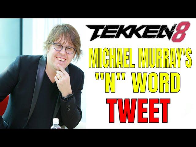 MICHAEL MURRAY'S "N" WORD BACKLASH! (Tekken 8)