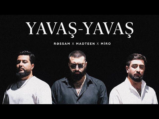 Rəssam x MadTeen x Miro - Yavaş-Yavaş (Prod. by SarkhanBeats)