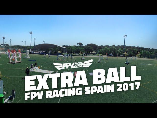 FPV Racing Spain 2017 - EXTRA BALL - Ernie