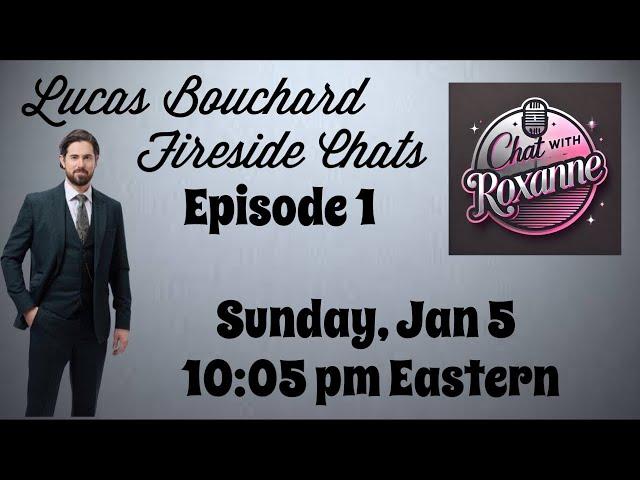 Lucas Bouchard Fireside Chats : S12 E1