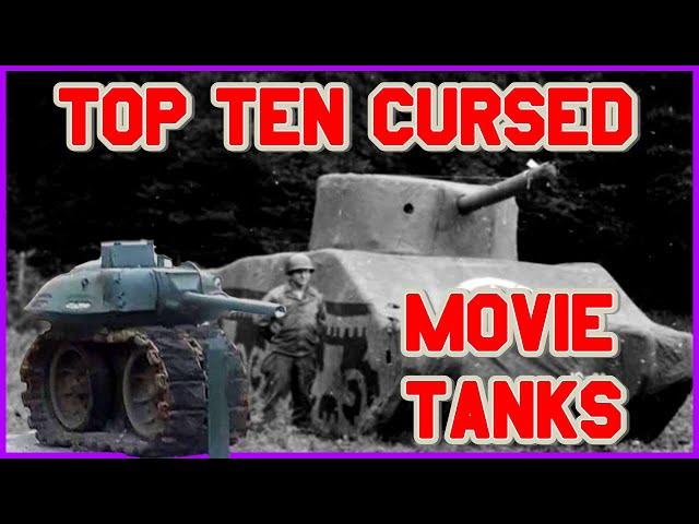 Top Ten CURSED Movie Tanks