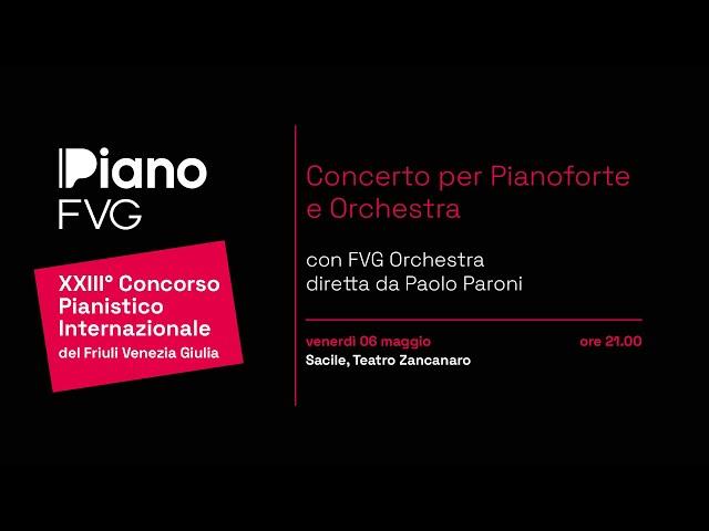 Piano FVG 2022 - Concerto per Pianoforte e Orchestra / Stage 4 - Second Round