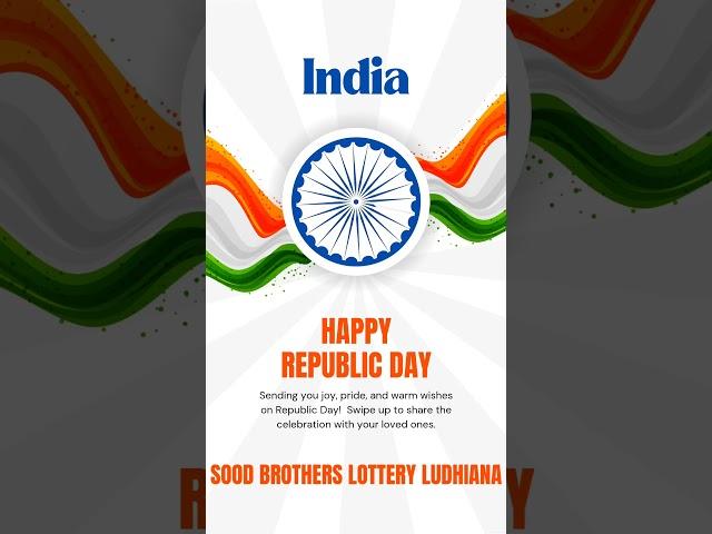 Happy Republic Day 2025 From Sood brothers Lottery Ludhiana #happyrepublicday #punjabstatelottery