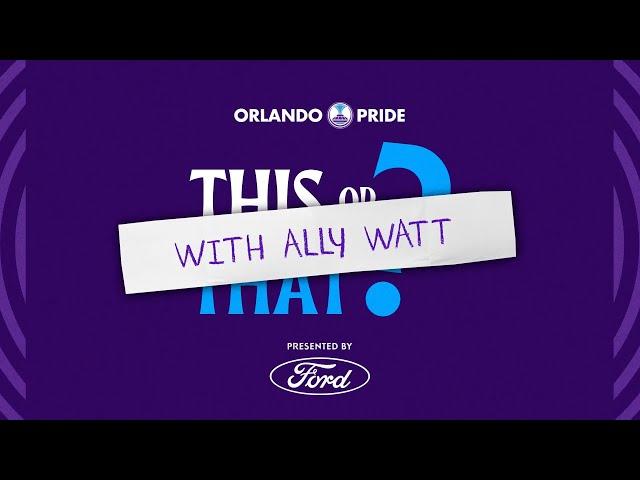 This or That, Presented by Ford | Ally Watt | Orlando Pride