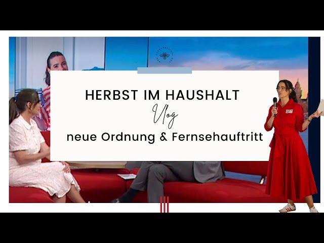 Herbst im Haushalt | VLOG | neue Ordnung | Fernsehauftritt