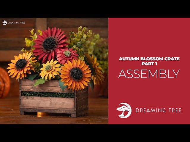 SVG File - Autumn Blossom Crate Part 1 - Assembly Tutorial