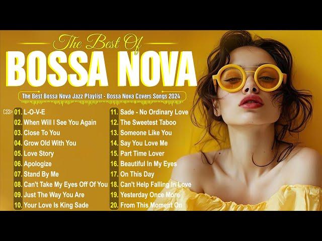 Top 2024 Bossa Nova Jazz  Relaxing & Popular Songs Collection