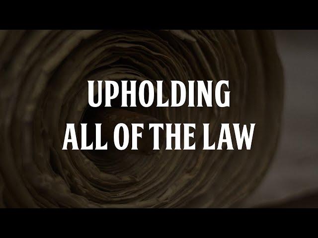 Upholding All the Law