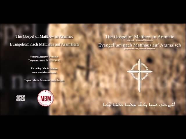 The Gospel of Matthew in Aramaic (complete) Evangelium nach Matthäus auf Aramäisch