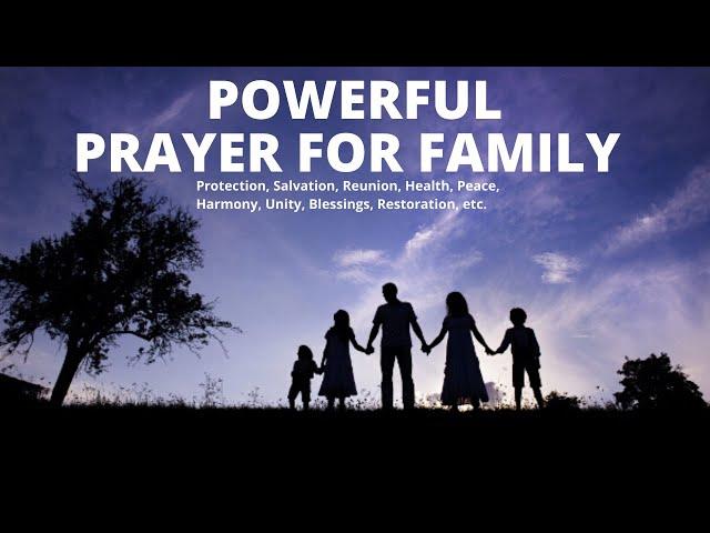 Prayer for Family Protection, Blessing, Warfare, Restoration, Unity, Salvation, Healing & Peace