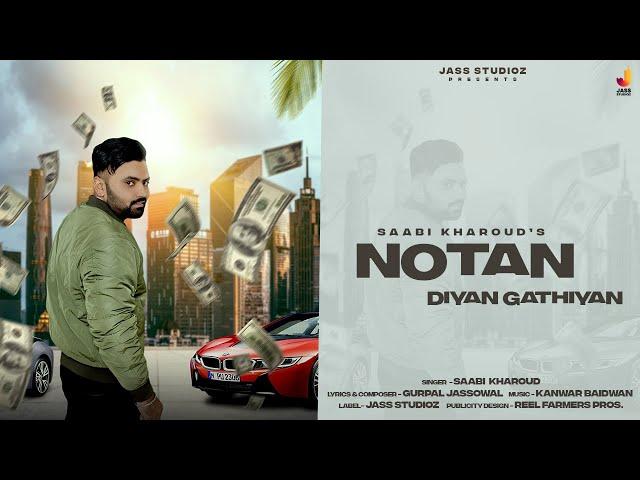 Notan Diyan Gathiyan | (Full Song) | Saabi Kharoud | Punjabi Songs 2022 | Jass Studioz