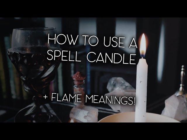 Candle Magick: How to Use a Spell Candle + Flame Meanings!