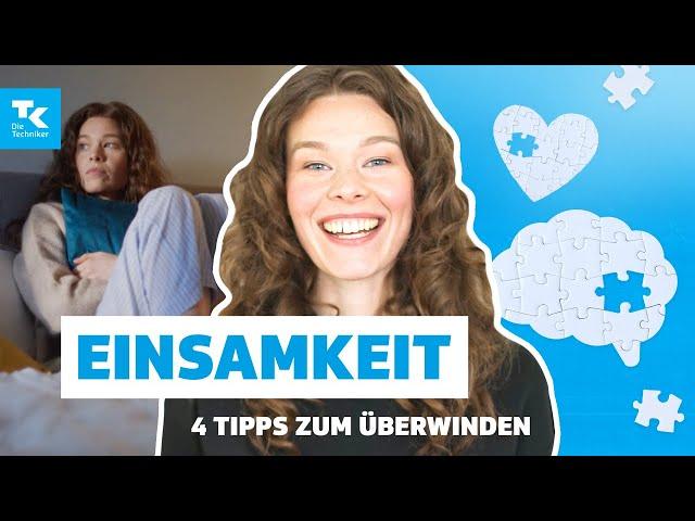 Einsamkeit überwinden mit 4 einfachen Tipps