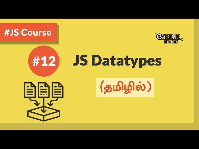 #12 - JavaScript Datatypes - (தமிழில்) (Tamil) | JavaScript Course