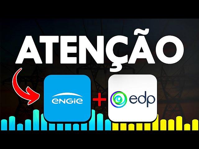 EGIE3: ENGIE PODE COMPRAR ATIVOS DA EDP NO BRASIL. DIVIDENDOS E PREÇO TETO PARA 2025