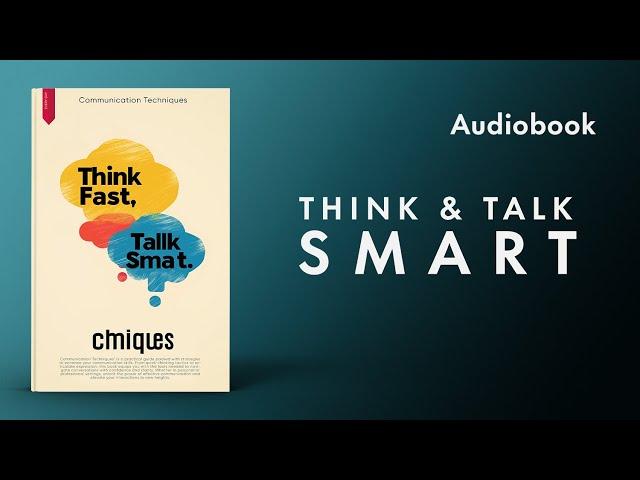 Think Fast Talk Smart: Communication Techniques - Audiobook