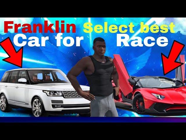 Franklin select | best car for | race in Micheal | in IBD3D @zimbola