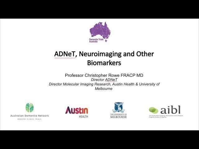 Professor Chris Rowe -ADNet and Neuro Imaging & Other Biomarkers