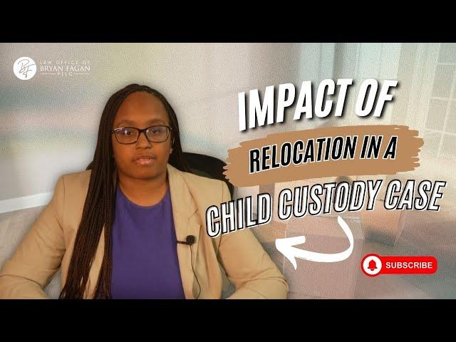 Impact of Relocation in Child Custody Cases