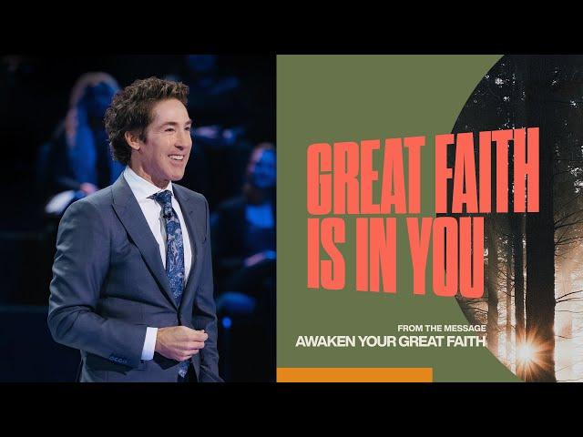 Great Faith Is In You | Joel Osteen